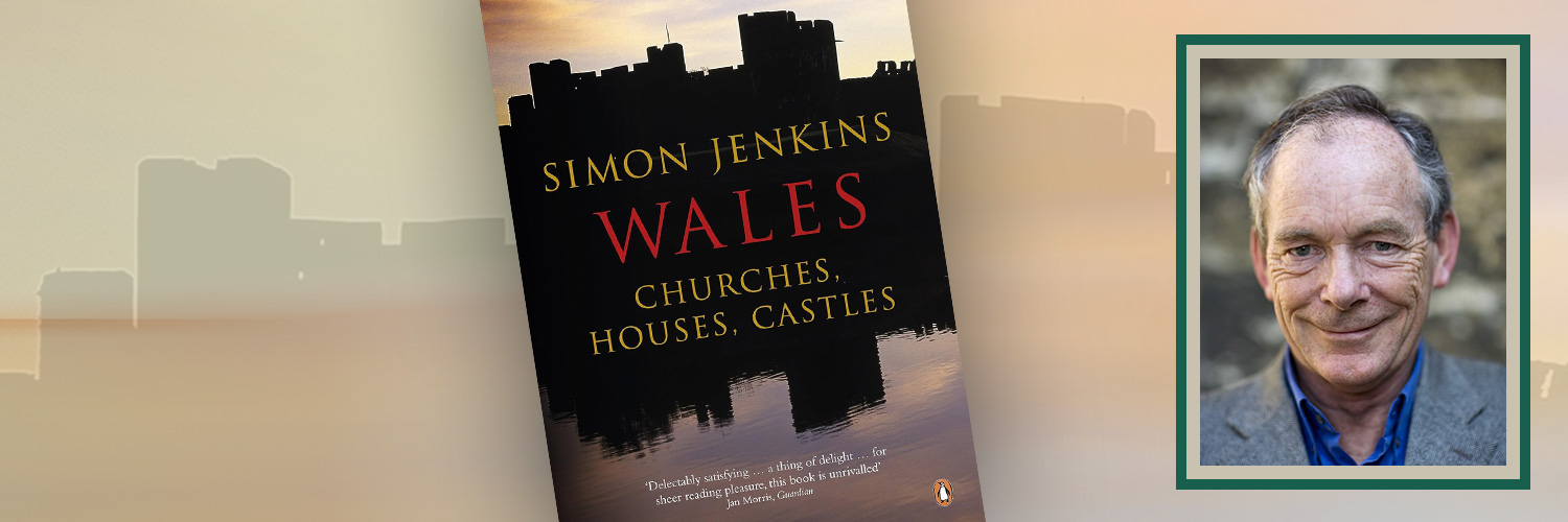 Wales: Churches, Houses, Castles SIR SIMON JENKINS